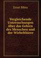 Vergleichende Untersuchungen ber das Gehirn des Menschen und der Wirbelthiere, Ernst Bibra 