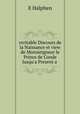 veritable Discours de la Naissance et view de Monsieigneur le Prince de Conde Jusqu`a Present a ., E Halphen 