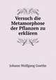 Versuch die Metamorphose der Pflanzen zu erklren, Johann Wolfgang Goethe 