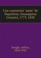 Une cantatrice "amie" de Napolon; Giuseppina Grassini, 1773-1850, Pougin, Arthur, 1834-1921 
