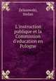 L`instruction publique et la Commission d`education en Pologne, Zelazowski, Stefan 