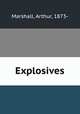 Explosives, Marshall, Arthur, 1873- 