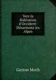 Vers la fdration d`Occident: Dsarmons les Alpes, Gaston Moch 