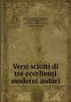 Versi sciolti di tre eccellenti moderni autori, conte Francesco Algarotti, Saverio Bettinelli, Carlo Innocenzo Frigoni , Andrea Cornaro 