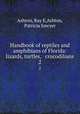 Handbook of reptiles and amphibians of Florida: lizards, turtles, & crocodilians. 2, Ashton, Ray E,Ashton, Patricia Sawyer 