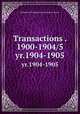 Transactions . 1900-1904/5. yr.1904-1905, Hampstead Antiquarian and Historical Society 