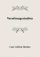 Vererbungsstudien, Curt Alfred Herbst 