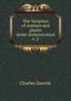 The Variation of animals and plants under domestication v. 2, Charles Darwin 