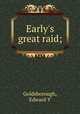 Early`s great raid;, Goldsborough, Edward Y 
