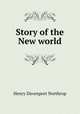 Story of the New world, Henry Davenport Northrop 