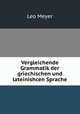 Vergleichende Grammatik der griechischen und lateinishcen Sprache, 