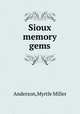 Sioux memory gems, Anderson,Myrtle Miller 