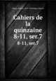 Cahiers de la quinzaine. 8-11, ser.7, 