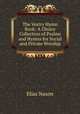 The Vestry Hymn Book: A Choice Collection of Psalms and Hymns for Social and Private Worship., Elias Nason 