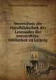 Verzeichnis der Handbibliothek des Lesesaales der universitts-bibliothek zu Leipzig, 