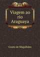 Viagem ao rio Araguaya, 