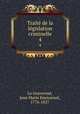 Trait de la lgislation criminelle. 4, Le Graverend, Jean Marie Emmanuel, 1776-1827 