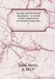 Gerald and his friend the doctor : a record of the experiences of certain young men. 1, Solly, Henry, b. 1813? 