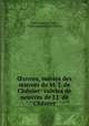 uvres, suivies des uvres de M. J. de Chnier: suivies de oeuvres de J.J. de Chnier., 