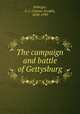 The campaign and battle of Gettysburg, Fiebeger, G. J. (Gustav Joseph), 1858-1939 
