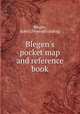 Blegen`s pocket map and reference book, Blegen, J[ohn] [from old catalog] 