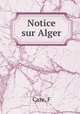 Notice sur Alger, Caze, F 