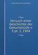 Versuch einer Geschichte der Geburtshlfe v. 3 pt. 2, 1904, Eduard Caspar Jacob von Siebold 