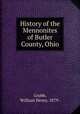 History of the Mennonites of Butler County, Ohio, Grubb, William Henry, 1879- 