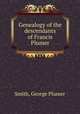 Genealogy of the descendants of Francis Plumer, Smith, George Plumer 