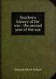 Southern history of the war : the second year of the war, Edward Alfred Pollard 