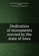 Dedication of monuments erected by the state of Iowa, Iowa. [from old catalog],Abernethy, Alonzo, 1836- [from old catalog] comp 