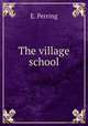 The village school, E. Perring 