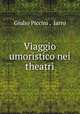 Viaggio umoristico nei theatri, Giulio Piccini , Jarro 