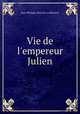 Vie de l`empereur Julien, 