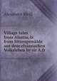 Village tales from Alsatia, tr. from Sittengemlde aus dem elsssischen Volksleben by sir A.D ., Alexandre Weill 