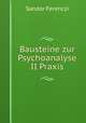 Bausteine zur Psychoanalyse II Praxis, Sandor Ferenczi 