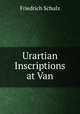 Urartian Inscriptions at Van, Friedrich Schulz 
