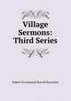 Village Sermons: Third Series., Robert Drummond Burrell Rawnsley 