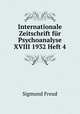 Internationale Zeitschrift fr Psychoanalyse XVIII 1932 Heft 4, Sigmund Freud 