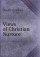 Views of Christian Nurture, Horace Bushnell 