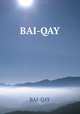 BAI-QAY, BAI-QAY 