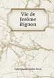Vie de Jerme Bignon, 