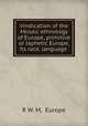 Vindication of the Mosaic ethnology of Europe, primitive or Japhetic Europe, its race, language ., R W. M, Europe 