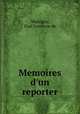 Memoires d`un reporter, Martigny, Paul Lemoyne de 
