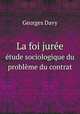 La foi jure. tude sociologique du problme du contrat, Georges Davy 