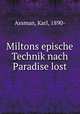 Miltons epische Technik nach Paradise lost, Assman, Karl, 1890- 