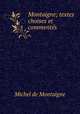 Montaigne; textes choises et comments, Montaigne Michel de 