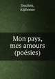 Mon pays, mes amours (posies), Desilets, Alphonse 