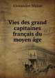 Vies des grand capitaines franais du moyen ge, Alexandre Mazas 