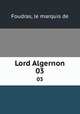 Lord Algernon. 03, Foudras, le marquis de 